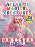Atlas of Magical Creatures Coloring Book For Girls