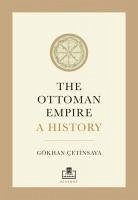 The Ottoman Empire A History Ingilizce - Cetinsaya, Gökhan