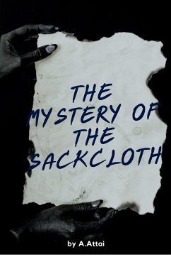 THE MYSTERY OF THE SACKCLOTHS - Attai, A.