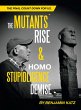 The Mutants` Rise& Homo Stupidligence`... - Bild 1