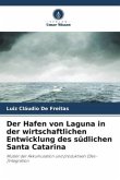 Der Hafen von Laguna in der wirtschaftlichen Entwicklung des südlichen Santa Catarina