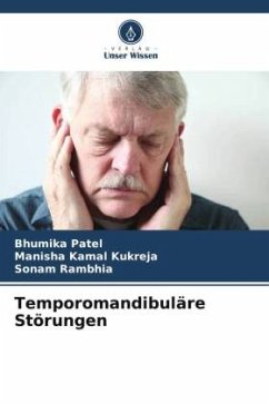 Temporomandibuläre Störungen - Patel, Bhumika;Kukreja, Manisha Kamal;Rambhia, Sonam