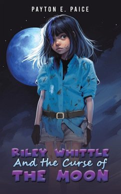 Riley Whittle and the Curse of the Moon - Paice, Payton E