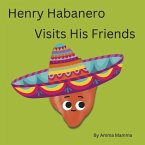 Henry Habanero Visits His Friends