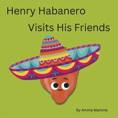 Henry Habanero Visits His Friends - Mamma, Amma