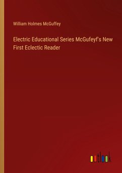 Electric Educational Series McGufeyf's New First Eclectic Reader