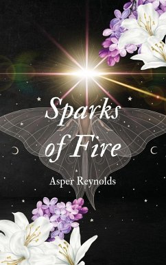 Sparks of Fire with bonus content - Reynolds, Asper