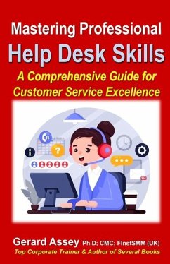 Mastering Professional Help Desk Skills - Assey, Gerard