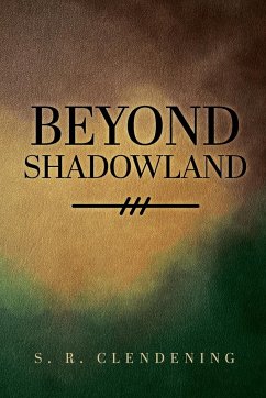 Beyond Shadowland - ClenDening, S. R.