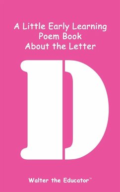 A Little Early Learning Poem Book About the Letter D - Walter the Educator