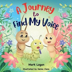 A Journey to Find My Voice - Logan, Mark