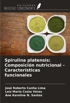 Spirulina platensis: Composición nutricional - Características funcionales - Cunha Lima, José Roberto; Costa Véras, Leiz Maria; N. Santos, Ane Karoline