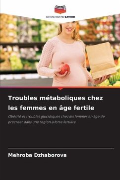 Troubles métaboliques chez les femmes en âge fertile - Dzhaborova, Mehroba