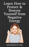 Learn How to Protect & Restore Yourself from Negative Energy (eBook, ePUB)