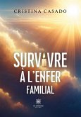 Survivre à l'enfer familial