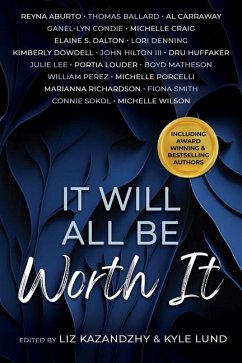 It Will All Be Worth It - Lee, Julie; Porcelli, Michelle; Huffaker, Dru