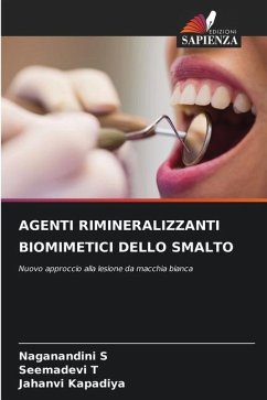 AGENTI RIMINERALIZZANTI BIOMIMETICI DELLO SMALTO - S, Naganandini;T, Seemadevi;Kapadiya, Jahanvi