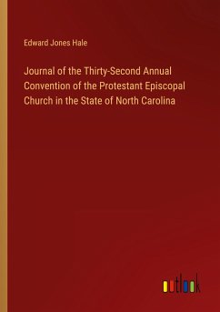 Journal of the Thirty-Second Annual Convention of the Protestant Episcopal Church in the State of North Carolina - Hale, Edward Jones
