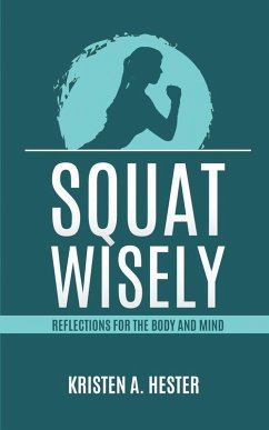 Squat Wisely - Hester, Kristen A.