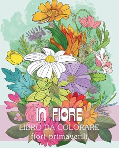 In fiore - Libro da colorare fiori primaverili - Wath, Polly