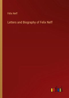 Letters and Biography of Felix Neff - Neff, Félix
