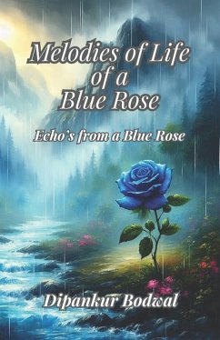 Melodies of Life of a Blue Rose - Bodwal, Dipankur