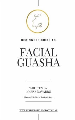 Beginners Guide to Facial GuaSha - Navarro, Louise