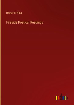 Fireside Poetical Readings - King, Dexter S.