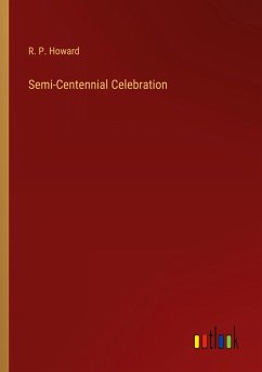 Semi-Centennial Celebration - Howard, R. P.