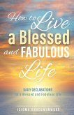 How to Live a Blessed and Fabulous Life