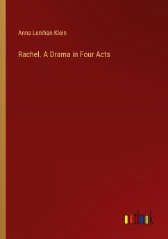 Rachel. A Drama in Four Acts