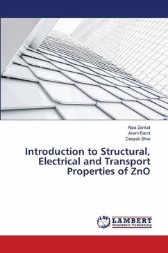 Introduction to Structural, Electrical and Transport Properties of ZnO - Zankat, Alpa;Barot, Avani;Bhoi, Deepak