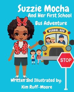 Suzzie Mocha And Her First School Bus Adventure - Ruff-Moore, Kim