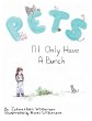 PETS - I'll Only Have A Bunch - Bild 1