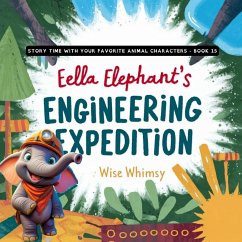 Ella Elephant's Engineering Expedition - Whimsy, Wise