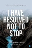 I have Resolved NOT to Stop!