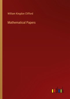 Mathematical Papers - Clifford, William Kingdon