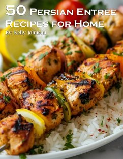 50 Persian Entree Recipes for Home - Johnson, Kelly