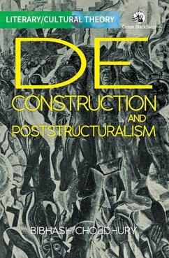 Deconstruction and Poststructuralism - Choudhury, Bibhash