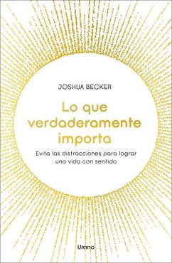 Lo Que Verdaderamente Importa - Becker, Joshua