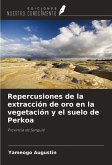 Repercusiones de la extracción de oro en la vegetación y el suelo de Perkoa Repercusiones de la extracción de oro en la vegetación y el suelo de Perkoa