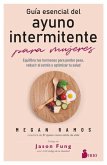 Guía Esencial del Ayuno Intermitente Para Mujeres