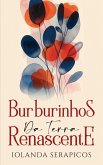 Burburinhos da Terra Renascente Burburinhos da Terra Renascente