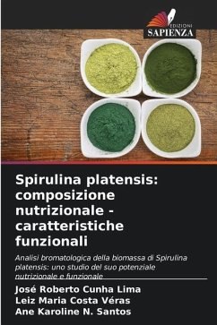 Spirulina platensis: composizione nutrizionale - caratteristiche funzionali - Cunha Lima, José Roberto;Costa Véras, Leiz Maria;N. Santos, Ane Karoline