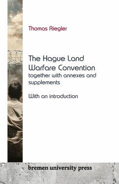 The Hague Land Warfare Convention together with annexes and supplements - Riegler, Thomas