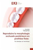 Reproduire la morphologie occlusale postérieure en prothèse fixée: