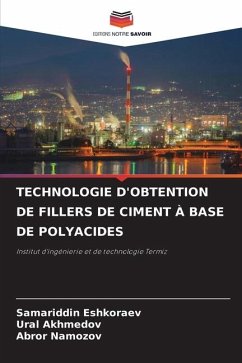 TECHNOLOGIE D'OBTENTION DE FILLERS DE CIMENT À BASE DE POLYACIDES - Eshkoraev, Samariddin;Akhmedov, Ural;Namozov, Abror