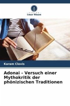 Adonai - Versuch einer Mythokritik der phönizischen Traditionen - Clovis, Karam