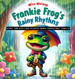 Frankie Frog's Rainy Rhythms - Whimsy, Wise