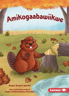 Amikogaabawiikwe (Beaver Bev) - Borgert-Spaniol, Megan